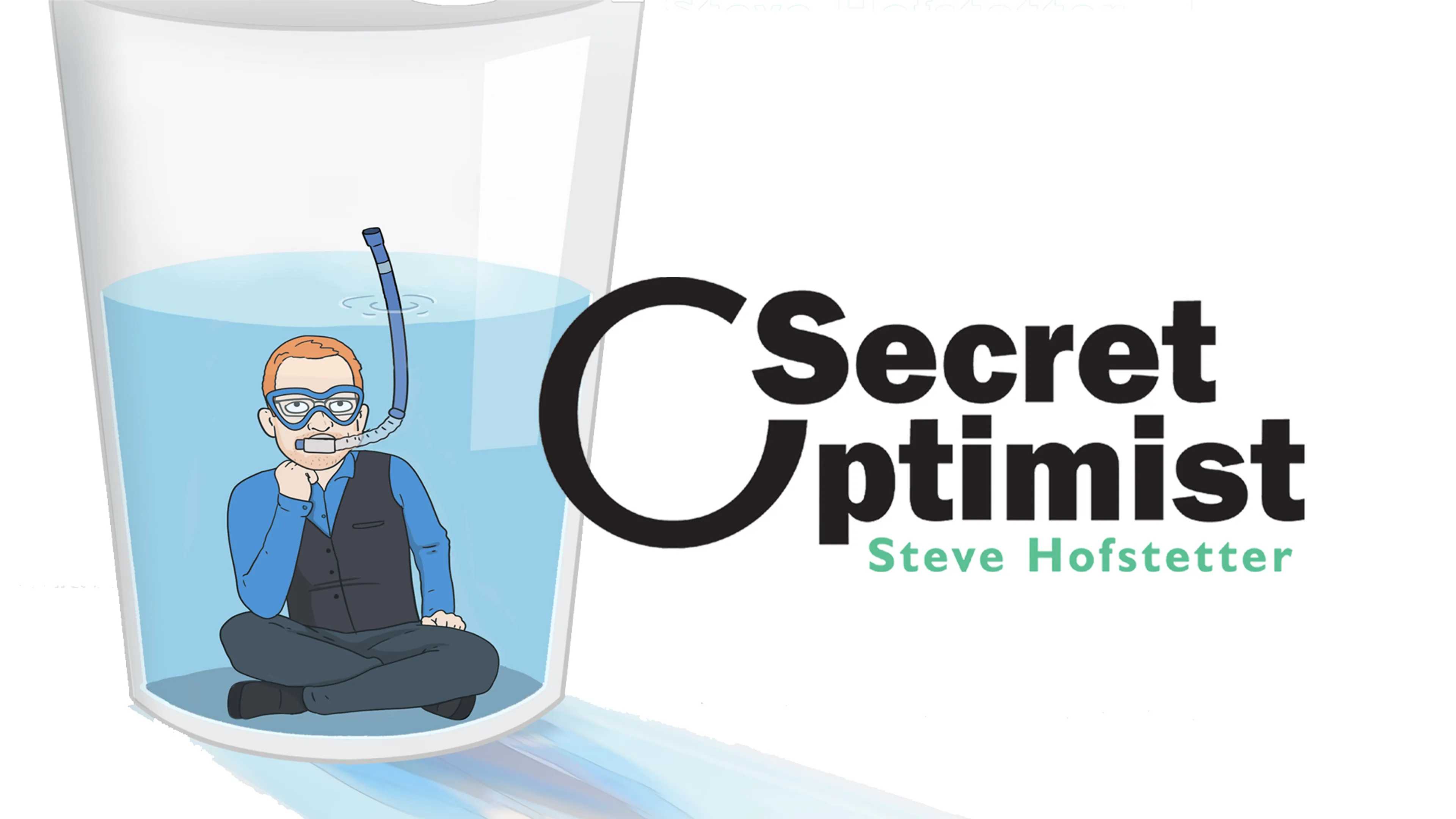 Secret Optimist: Steve Hofstetter poster